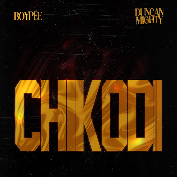 BoyPee - Chikodi ft. Duncan Mighty BoyPee - Chikodi ft. Duncan Mighty